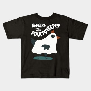 Beware the Poultrygeist Ghost Chicken Kids T-Shirt